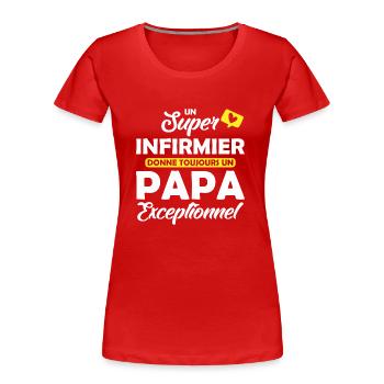 super infirmier - papa exceptionnel - T-shirt bio Premium Femme - rouge - Devant - Mia (176cm)