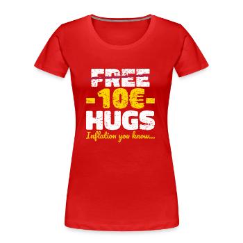 Inflation free hugs Geschenk - Frauen Premium Bio T-Shirt - Rot - Vorne - Mia (176cm)