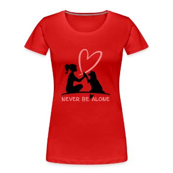 Never be alone- mit deinem Vierbeiner Hund - Frauen Premium Bio T-Shirt - Rot - Vorne - Mia (176cm)