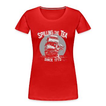 Tee verschütten seit 1773 – Humorvolle Geschichte - Frauen Premium Bio T-Shirt - Rot - Vorne - Mia (176cm)