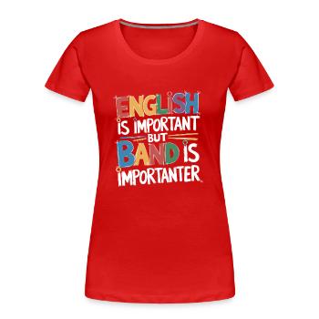 Humor for music fans - Women's Premium Organic T-Shirt - red - Front - Mia (176cm)