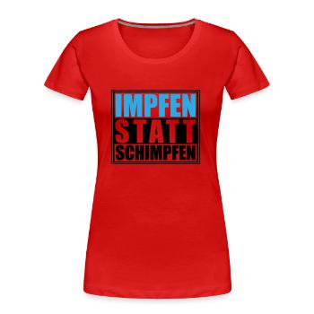 Impfen statt Schimpfen, Corona | Farben änderbar - Frauen Premium Bio T-Shirt - Rot - Vorne - Mia (176cm)