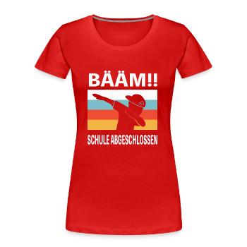 Bääm Schule Abgeschlossen Schüler Schulabschluss - Frauen Premium Bio T-Shirt - Rot - Vorne - Mia (176cm)