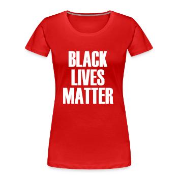 Black Lives Matter - T-shirt bio Premium Femme - rouge - Devant - Mia (176cm)