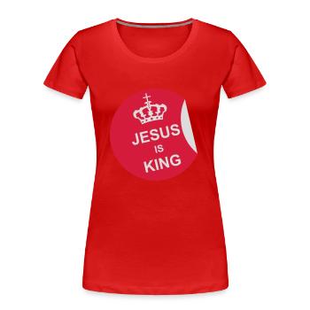jesus is king Zitat - Frauen Premium Bio T-Shirt - Rot - Vorne - Mia (176cm)