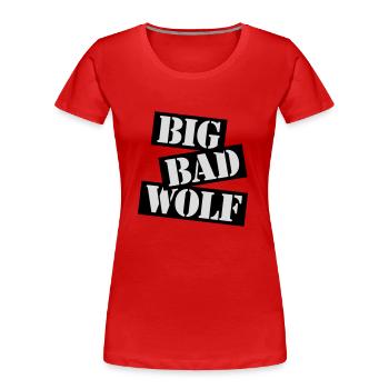 big bad wolf Zitat - Frauen Premium Bio T-Shirt - Rot - Vorne - Mia (176cm)