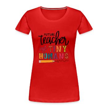 Zukünftige Lehrerin von winzigen Menschen. Bildungszitat. - Frauen Premium Bio T-Shirt - Rot - Vorne - Mia (176cm)