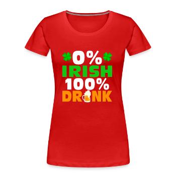 0 % Irish 100 % Drunk - Women's Premium Organic T-Shirt - red - Front - Mia (176cm)