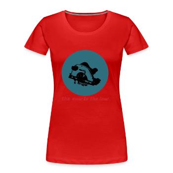 The saw is the law. The saw makes the rules. - Women's Premium Organic T-Shirt - red - Front - Mia (176cm)