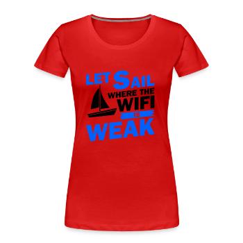 Let Sail Where The Wifi Is Weak Sailor Ship Boat C - Frauen Premium Bio T-Shirt - Rot - Vorne - Mia (176cm)