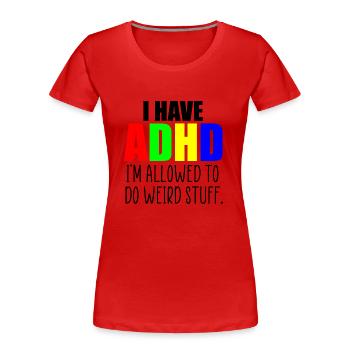 ADHS-Zitat - Frauen Premium Bio T-Shirt - Rot - Vorne - Mia (176cm)