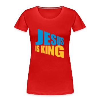 jesus is king Zitat - Frauen Premium Bio T-Shirt - Rot - Vorne - Mia (176cm)