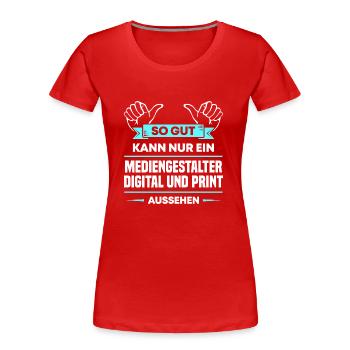 Mediengestalter Digital Print Design für Profis - Frauen Premium Bio T-Shirt - Rot - Vorne - Mia (176cm)