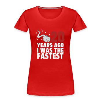 Vor 20 Jahren war ich der Schnellste - Frauen Premium Bio T-Shirt - Rot - Vorne - Mia (176cm)