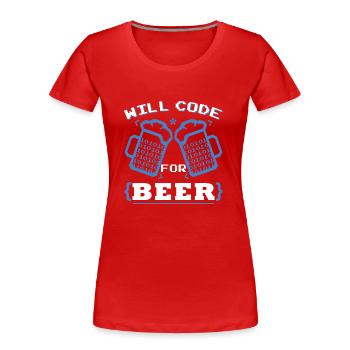 Will Code For Beer | Programmierer Codierung - Frauen Premium Bio T-Shirt - Rot - Vorne - Mia (176cm)