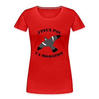 Je peux pas y'a migration chasse pigeons palombe - T-shirt bio Premium Femme - rouge - Devant - Mia (176cm)