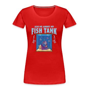 Posez-moi des questions sur mon aquarium Fish Tank Propriétaire Fish Keep - T-shirt bio Premium Femme - rouge - Devant - Mia (176cm)