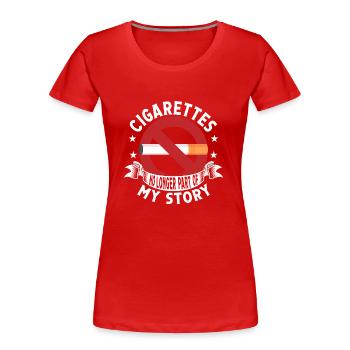 Cigarettes No Longer Part of My Story Quit Smoking - Frauen Premium Bio T-Shirt - Rot - Vorne - Mia (176cm)