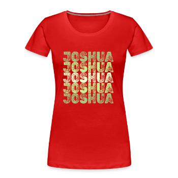 Cadeau pour Joshua - T-shirt bio Premium Femme - rouge - Devant - Mia (176cm)