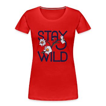 Bleib wild - Frauen Premium Bio T-Shirt - Rot - Vorne - Mia (176cm)