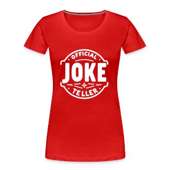 Official Joke Teller - Women's Premium Organic T-Shirt - red - Front - Mia (176cm)