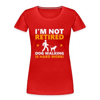 Dog walking is hard work - Women's Premium Organic T-Shirt - red - Front - Mia (176cm)