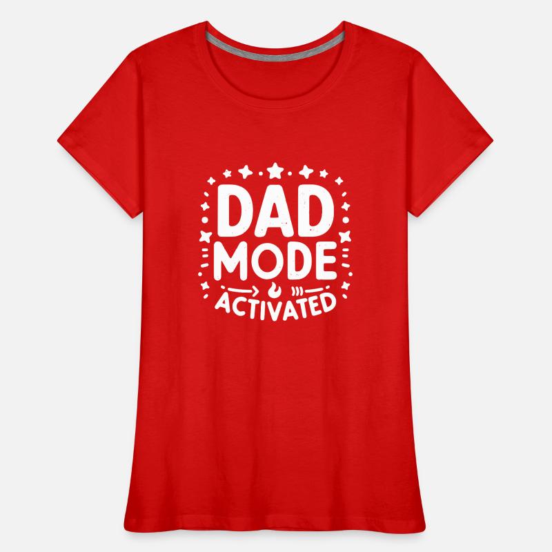 Dad Mode Activated Women's Premium Organic T-Shirt