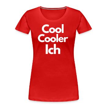 Cool Cooler ICH - Frauen Premium Bio T-Shirt - Rot - Vorne - Mia (176cm)