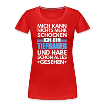 Nicht schockbarer Tiefbauer - Frauen Premium Bio T-Shirt - Rot - Vorne - Mia (176cm)