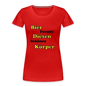 Bier formte diesen schönen Körper - Frauen Premium Bio T-Shirt - Rot - Vorne - Mia (176cm)
