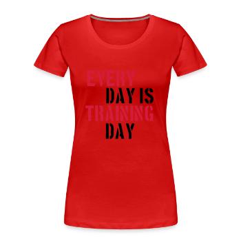 haltère cool tous les jours est la formation de jo - T-shirt bio Premium Femme - rouge - Devant - Mia (176cm)