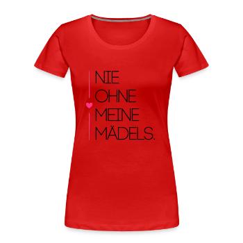 nie ohne meine maedels herz - Frauen Premium Bio T-Shirt - Rot - Vorne - Mia (176cm)