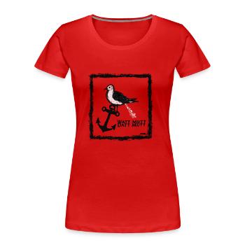 Sei eine Möwe, Scheiss drauf - Frauen Premium Bio T-Shirt - Rot - Vorne - Mia (176cm)