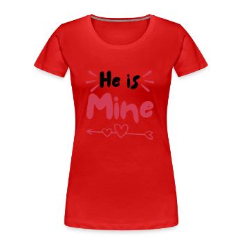 He Is Mine - Women's Premium Organic T-Shirt - red - Front - Mia (176cm)