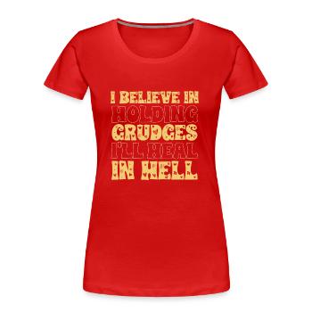 Je crois en la culpabilité que je ressens en enfer - T-shirt bio Premium Femme - rouge - Devant - Mia (176cm)