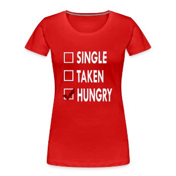 SINGLE HUNGRY - T-shirt bio Premium Femme - rouge - Devant - Mia (176cm)