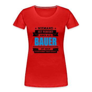 Funshirt Bauer - Frauen Premium Bio T-Shirt - Rot - Vorne - Mia (176cm)
