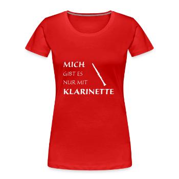 Nur mit Klarinette - Frauen Premium Bio T-Shirt - Rot - Vorne - Mia (176cm)