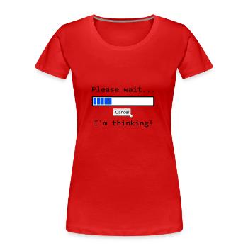 Please wait I´m Thinking - Frauen Premium Bio T-Shirt - Rot - Vorne - Mia (176cm)