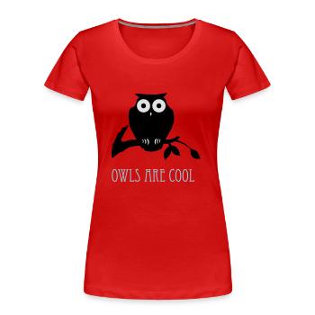 owls are cool - T-shirt bio Premium Femme - rouge - Devant - Mia (176cm)