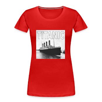 TITANIC sw Poster q - Women's Premium Organic T-Shirt - red - Front - Mia (176cm)