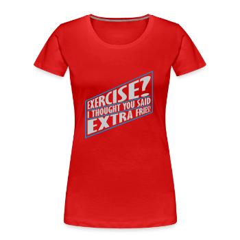 Exercice Extra Fries Citation - T-shirt bio Premium Femme - rouge - Devant - Mia (176cm)