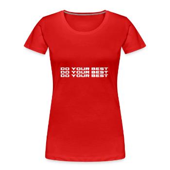 Do your best - T-shirt bio Premium Femme - rouge - Devant - Mia (176cm)