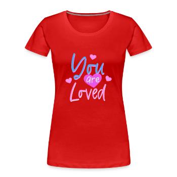 Sie sind geliebt Geliebte originelle Geschenkidee - Frauen Premium Bio T-Shirt - Rot - Vorne - Mia (176cm)