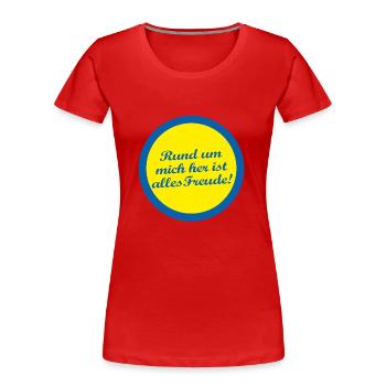 Rund um mich her ist alles Freude! - Frauen Premium Bio T-Shirt - Rot - Vorne - Mia (176cm)