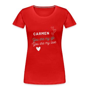 Carmen my Love - Liebe - Frauen Premium Bio T-Shirt - Rot - Vorne - Mia (176cm)