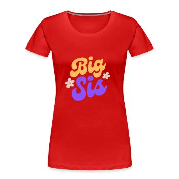 BIG SIS - Große Schwester | Geschwister | Sister - Frauen Premium Bio T-Shirt - Rot - Vorne - Mia (176cm)