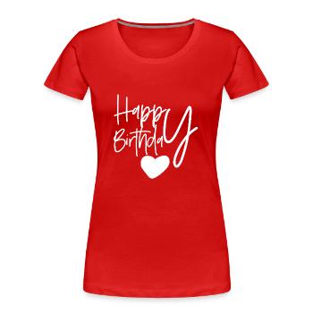 Happy birthday - Frauen Premium Bio T-Shirt - Rot - Vorne - Mia (176cm)