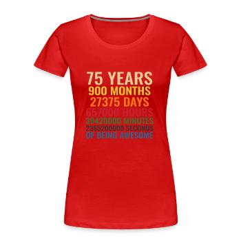 75 Years - Frauen Premium Bio T-Shirt - Rot - Vorne - Mia (176cm)