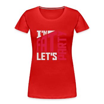 im fat lets party - Frauen Premium Bio T-Shirt - Rot - Vorne - Mia (176cm)